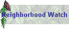 Neighborhood Watch